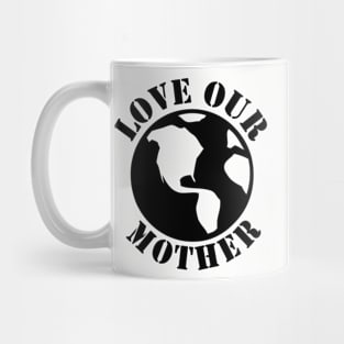 Love our Mother Mug